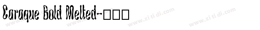 Caraque Bold Melted字体转换